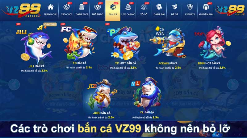 Các trò chơi bắn cá VZ99 không nên bỏ lỡ