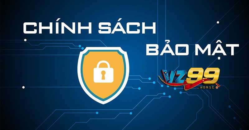 Chính sách bảo mật VZ99