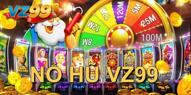 Hướng dẫn nổ hũ VZ99 quay là Jackpot