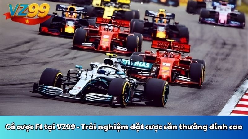 Cá cược F1 tại VZ99 - Trải nghiệm đặt cược săn thưởng đỉnh cao